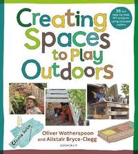 bokomslag Creating Spaces to Play Outdoors