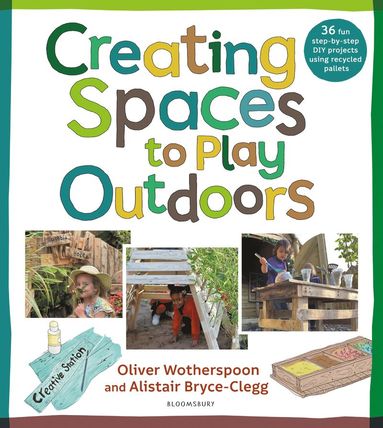 bokomslag Creating Spaces to Play Outdoors