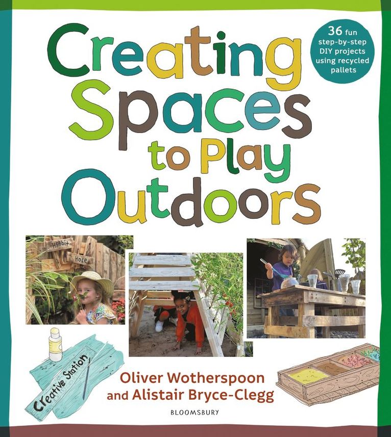 Alistair Bryce-Clegg, Oliver Wotherspoon, MBE Bryce-Clegg, Dr Alistair - Creating Spaces to Play Outdoors, Häftad