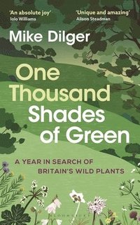 bokomslag One Thousand Shades of Green: A Year in Search of Britain's Wild Plants