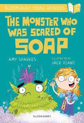 The Monster Who Was Scared of Soap: A Bloomsbury Young Reader 1