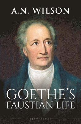 A. N. Wilson - Goethe, Inbunden