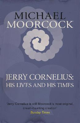 Jerry Cornelius: His Lives and His Times 1