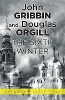 Dr John Gribbin, Douglas Orgill, John Gribbin - The Sixth Winter, Häftad