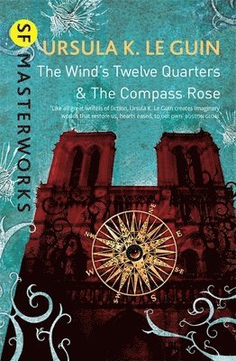 Ursula K. Le Guin - Wind's Twelve Quarters and The Compass Rose, Häftad