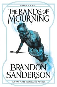 bokomslag The Bands of Mourning: A Mistborn Novel
