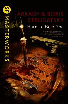 Arkady Strugatsky, Boris Strugatsky - Hard To Be A God, Häftad