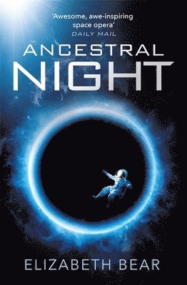 Elizabeth Bear - Ancestral Night, Häftad