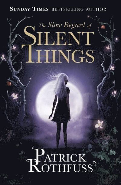 The Slow Regard of Silent Things: A Kingkiller Chronicle Novella 1