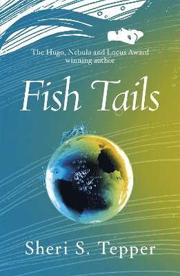 Sheri S. Tepper - Fish Tails, Häftad