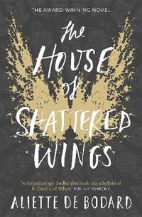 bokomslag The House of Shattered Wings
