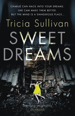 Tricia Sullivan - Sweet Dreams, Häftad
