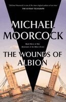 Michael Moorcock - Wounds of Albion, Häftad