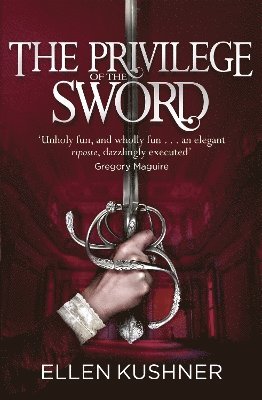 Ellen Kushner - Privilege of the Sword, Häftad