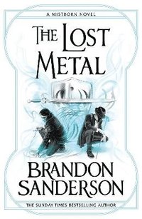 bokomslag The Lost Metal: A Mistborn Novel