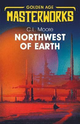C.L. Moore, C. L. Moore - Northwest of Earth, Häftad