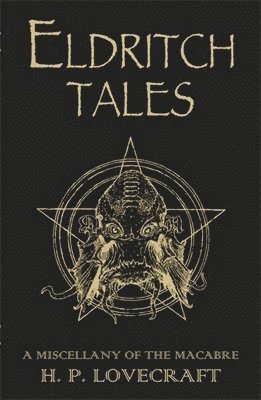 H.P. Lovecraft - Eldritch Tales, Inbunden