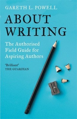 Gareth L. Powell - About Writing, Inbunden
