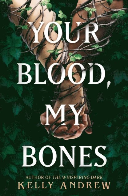 Kelly Andrew - Your Blood, My Bones, Häftad