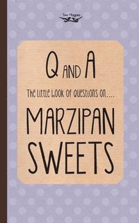 bokomslag The Little Book of Questions on Marzipan Sweets (Q & A Series)