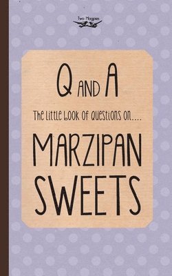 Little Book of Questions on Marzipan Sweets (Q & A Series)