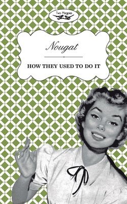 Nougat - How They Used To Do It 1