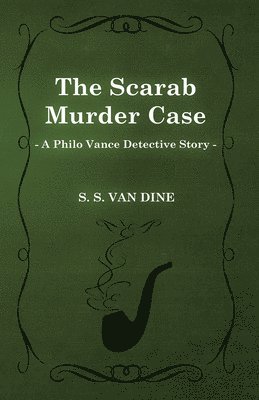 The Scarab Murder Case (A Philo Vance Detective Story) 1