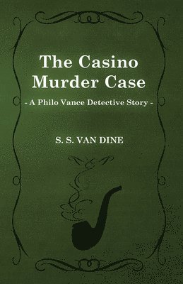 S. S. Van Dine - Casino Murder Case (A Philo Vance Detective Story), Häftad