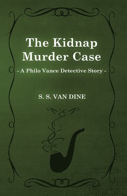 bokomslag The Kidnap Murder Case (A Philo Vance Detective Story)