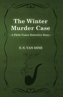 S. S. Van Dine - Winter Murder Case (A Philo Vance Detective Story), Häftad