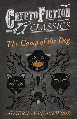 Algernon Blackwood - Camp of the Dog (Cryptofiction Classics), Häftad. Tillgänglighet: Lägg i varukorg