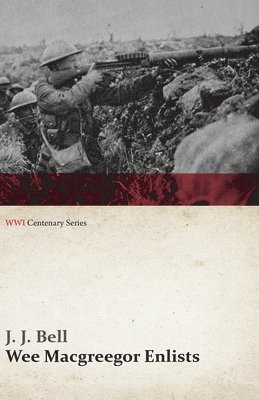 Wee Macgreegor Enlists (WWI Centenary Series) 1
