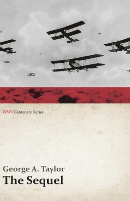 George A Taylor, George A. Taylor - Sequel (WWI Centenary Series), Häftad