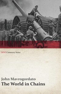 bokomslag The World in Chains (WWI Centenary Series)