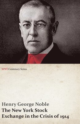 bokomslag New York Stock Exchange in the Crisis of 1914 (WWI Centenary Series)