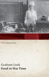 bokomslag Food in War Time (WWI Centenary Series)