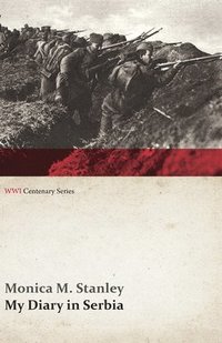 bokomslag My Diary in Serbia: April 1, 1915-Nov. 1, 1915 (Wwi Centenary Series)