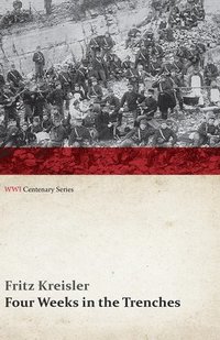 bokomslag Four Weeks in the Trenches: The War Story of a Violinist (Wwi Centenary Series)