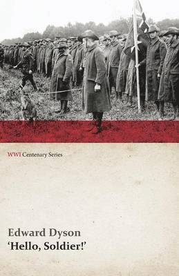Edward Dyson - Hello, Soldier!' (WWI Centenary Series), Häftad
