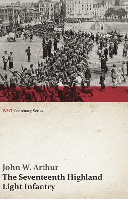 Seventeenth Highland Light Infantry (Glasgow Chamber of Commerce Battalion) (WWI Centenary Series)