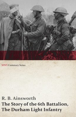 bokomslag Story of the 6th Battalion, the Durham Light Infantry