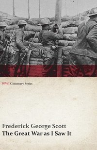 bokomslag The Great War as I Saw It (WWI Centenary Series)