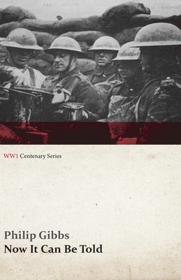 bokomslag Now It Can Be Told (WWI Centenary Series)