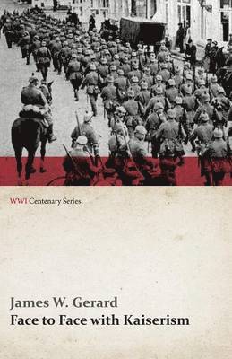 Face to Face with Kaiserism (WWI Centenary Series) 1