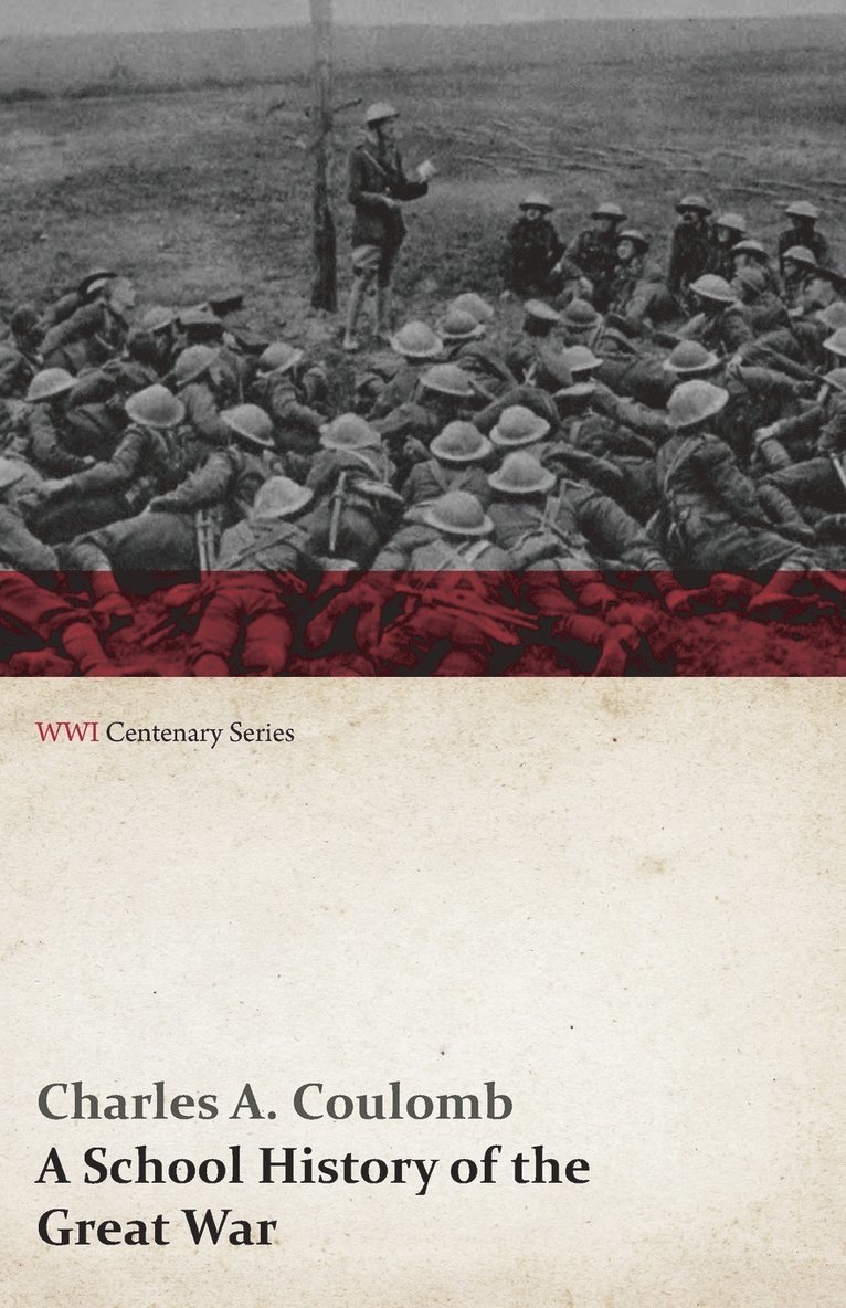 Charles A Coulomb, Albert E McKinley, Charles A. Coulomb, Albert E. McKinley, Charles a. Coulomb - School History of the Great War (WWI Centenary Series), Häftad