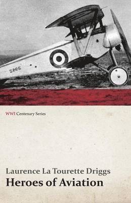 Heroes of Aviation (WWI Centenary Series) 1