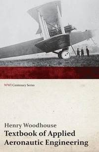 bokomslag Textbook of Applied Aeronautic Engineering (WWI Centenary Series)