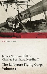 bokomslag The Lafayette Flying Corps - Volume 1 (WWI Centenary Series)