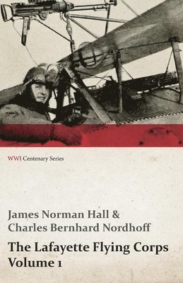 bokomslag The Lafayette Flying Corps - Volume 1 (WWI Centenary Series)