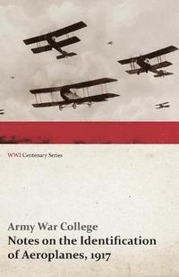 bokomslag Notes on the Identification of Aeroplanes, 1917 (WWI Centenary Series)